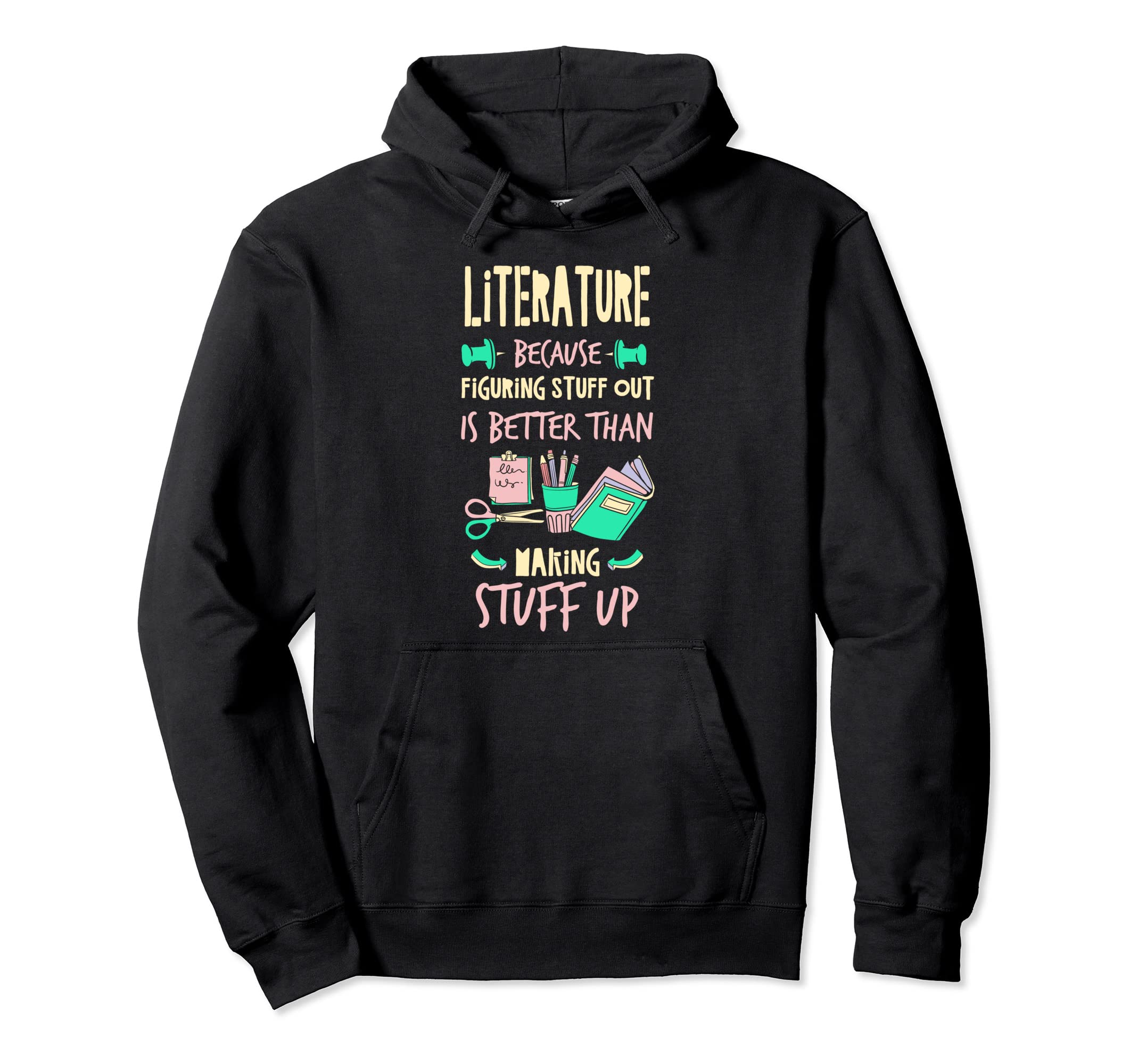 Literature Better Than Making Stuff Hoodie - Aesthetic Graphic for Adults - T-Shirt, Sweatshirt, Hoodie