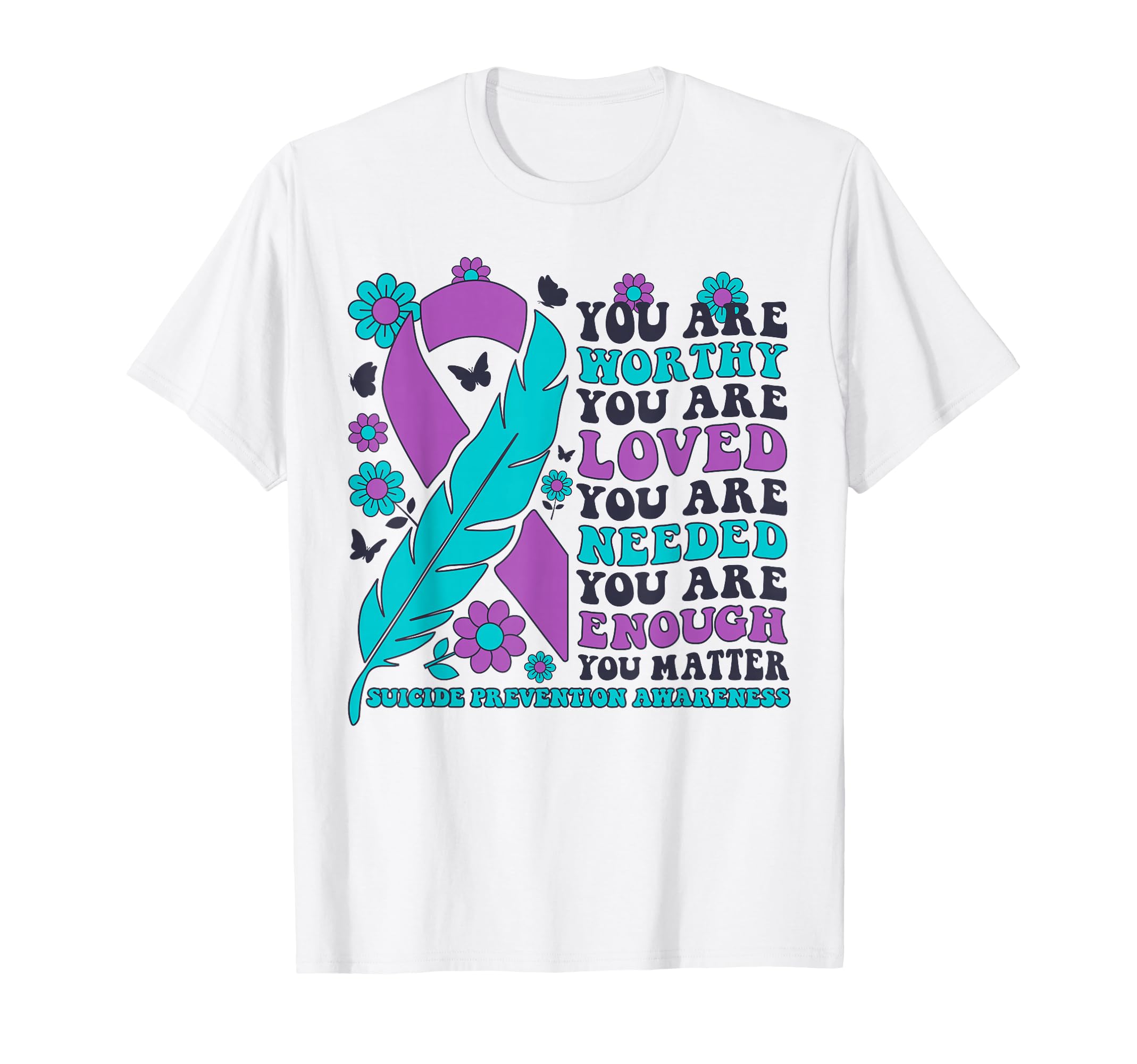 You Are Worthy Loved Needed Enough T-Shirt - Streetwear Style Men Women - T-Shirt, Sweatshirt, Hoodie