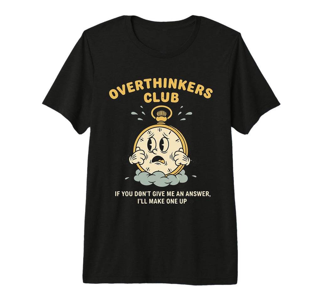 Overthinkers Club Watch Funny Tri T-Shirt - Streetwear Style Men Women - T-Shirt, Sweatshirt, Hoodie