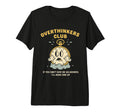 Overthinkers Club Watch Funny Tri T-Shirt - Streetwear Style Men Women - T-Shirt, Sweatshirt, Hoodie