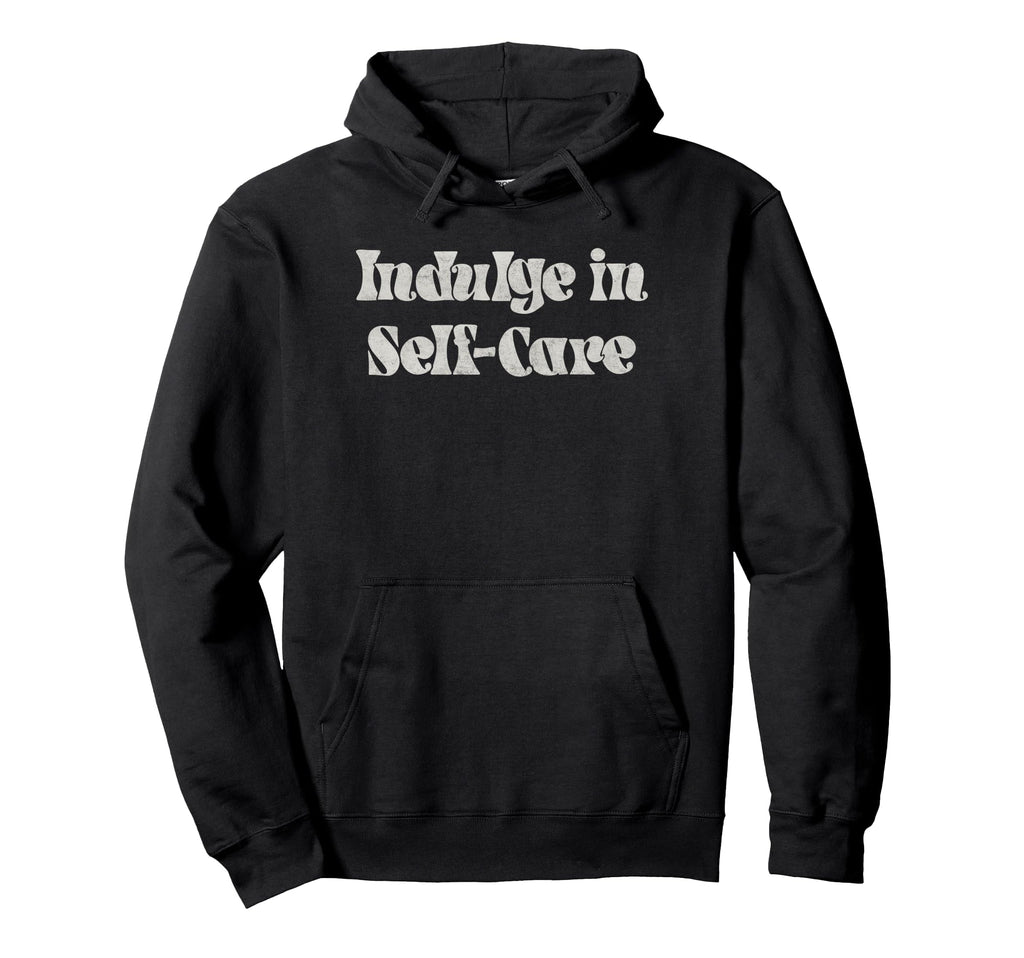 Trendy Indulge Self Care Simple Hoodie - Casual Everyday Wear Men Women - T-Shirt, Sweatshirt, Hoodie