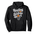 Funny Reading Is My Favorite Sport Hoodie - Streetwear Style Unisex - T-Shirt, Sweatshirt, Hoodie