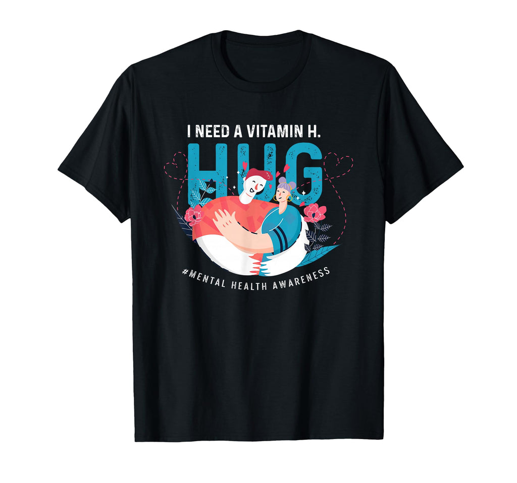 Funny Vitmain H Hug Mental Health T-Shirt - Graphic Print for Adults - T-Shirt, Sweatshirt, Hoodie