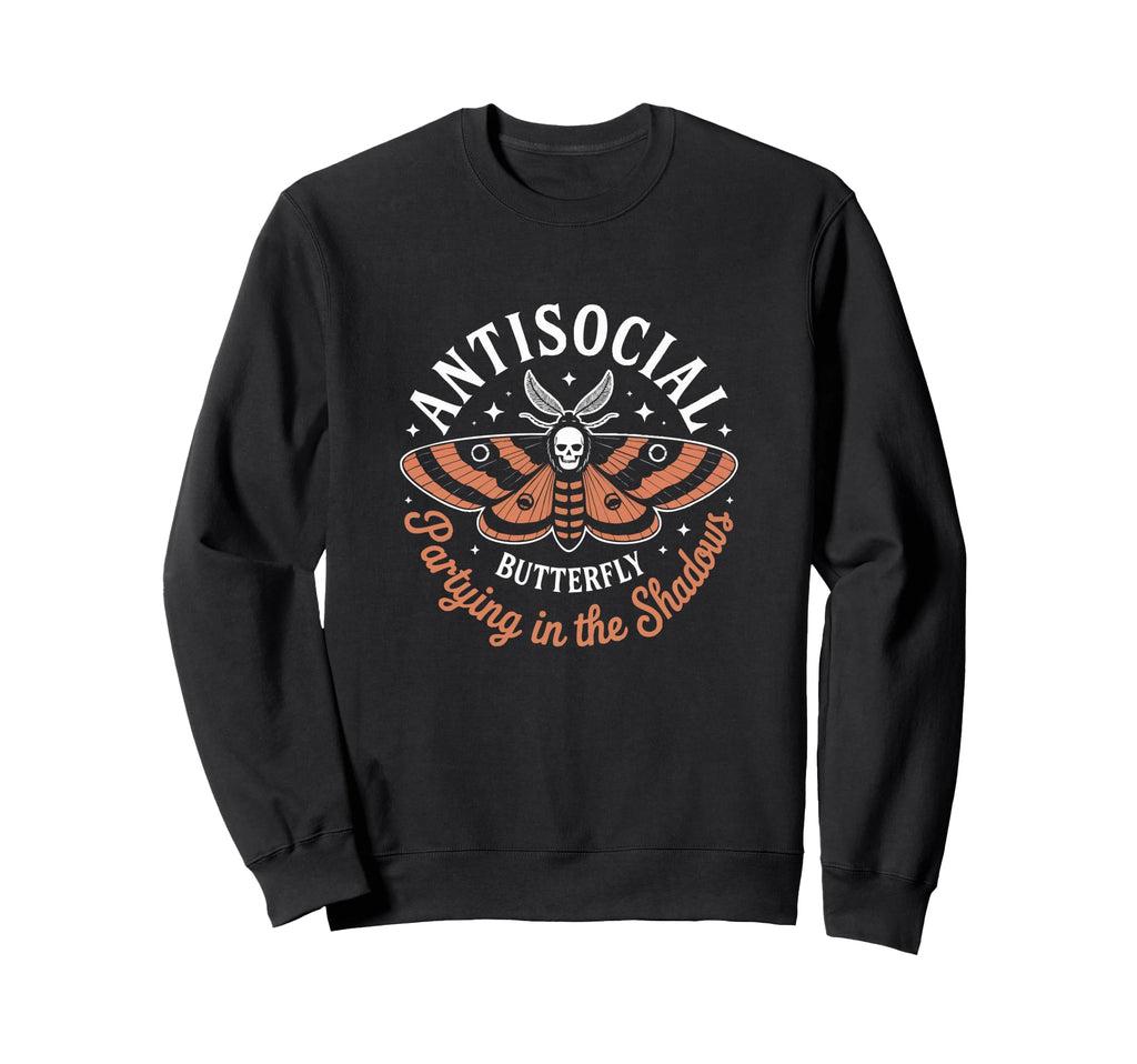 Funny Anti Social Butterfly Sarcasm Sweatshirt - Trendy Graphic for Adults - T-Shirt, Sweatshirt, Hoodie