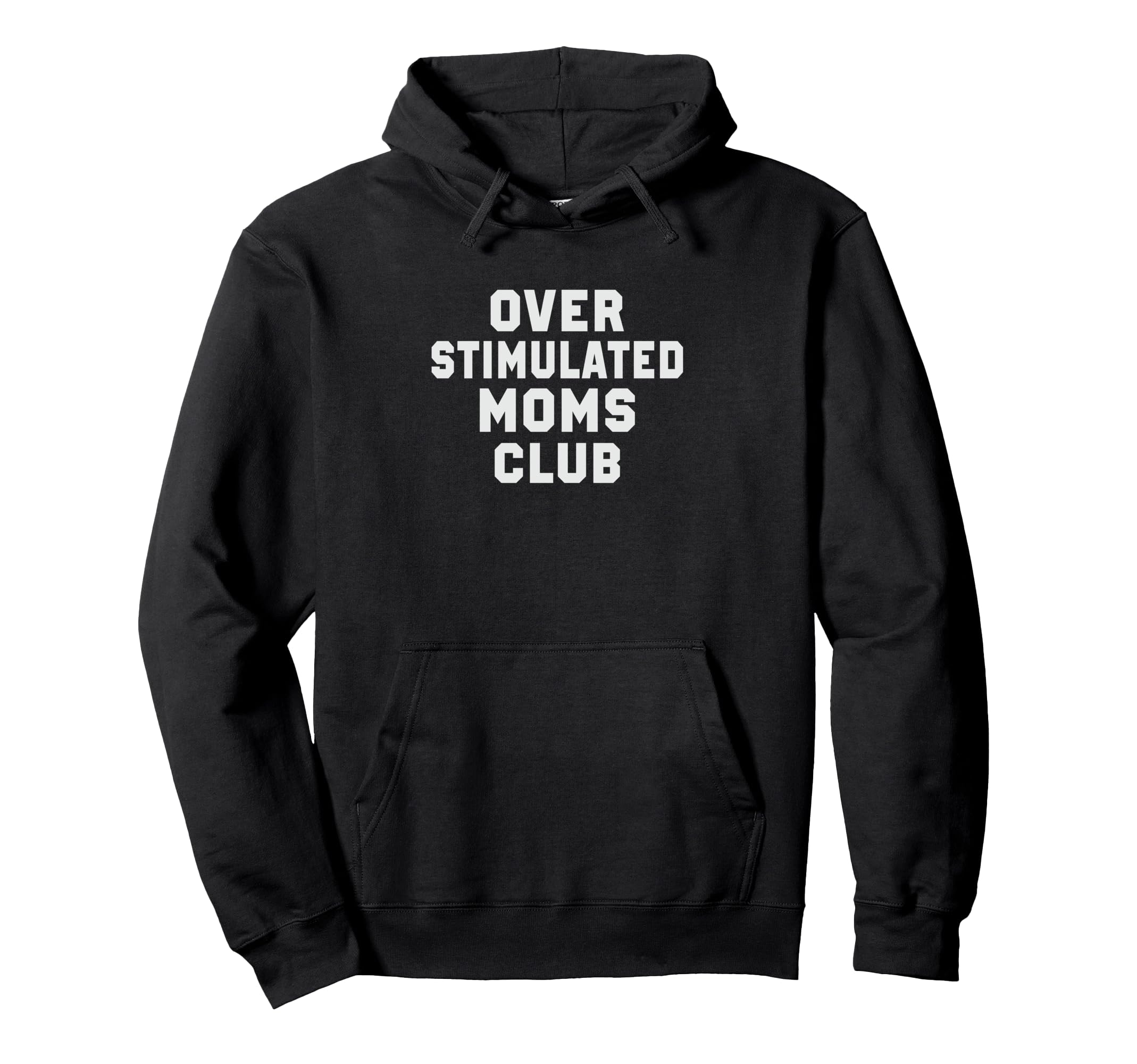 Overstimulated Moms Club Funny Parenting Hoodie - Minimalist Print Unisex - T-Shirt, Sweatshirt, Hoodie