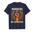 Workers Over Billionaires Union T-Shirt - Custom Art Print Men Women - T-Shirt, Sweatshirt, Hoodie