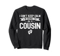 I Cant Keep Calm Im Going To Be Sweatshirt - Minimalist Print Unisex - T-Shirt, Sweatshirt, Hoodie