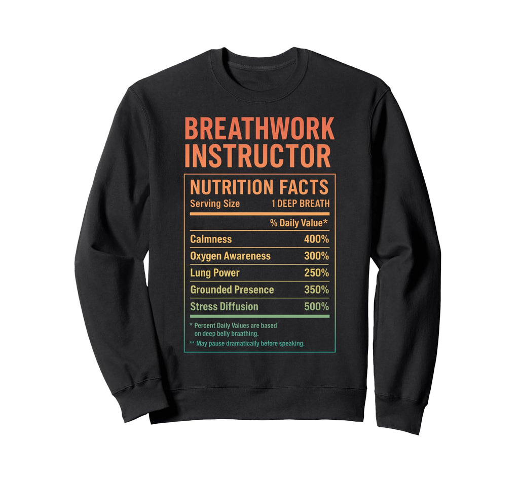 Breathwork Instructor Facts Sweatshirt - Aesthetic Graphic Men Women - T-Shirt, Sweatshirt, Hoodie