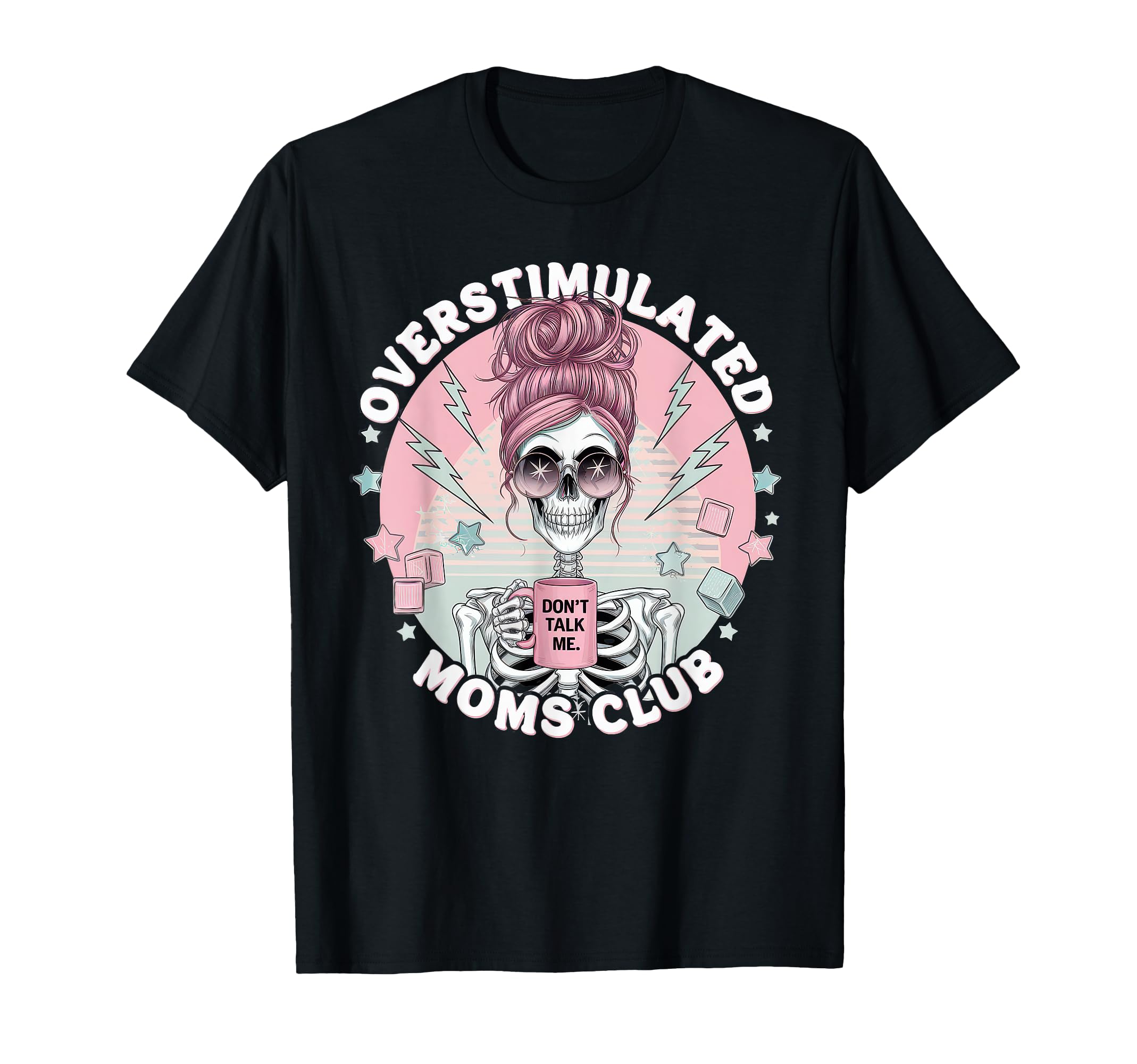 Overstimulated Moms Club Mom T-Shirt - Streetwear Style Men Women - T-Shirt, Sweatshirt, Hoodie