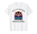 Hold Partner Im Overstimulated Funny T-Shirt - Unique Graphic Men Women - T-Shirt, Sweatshirt, Hoodie