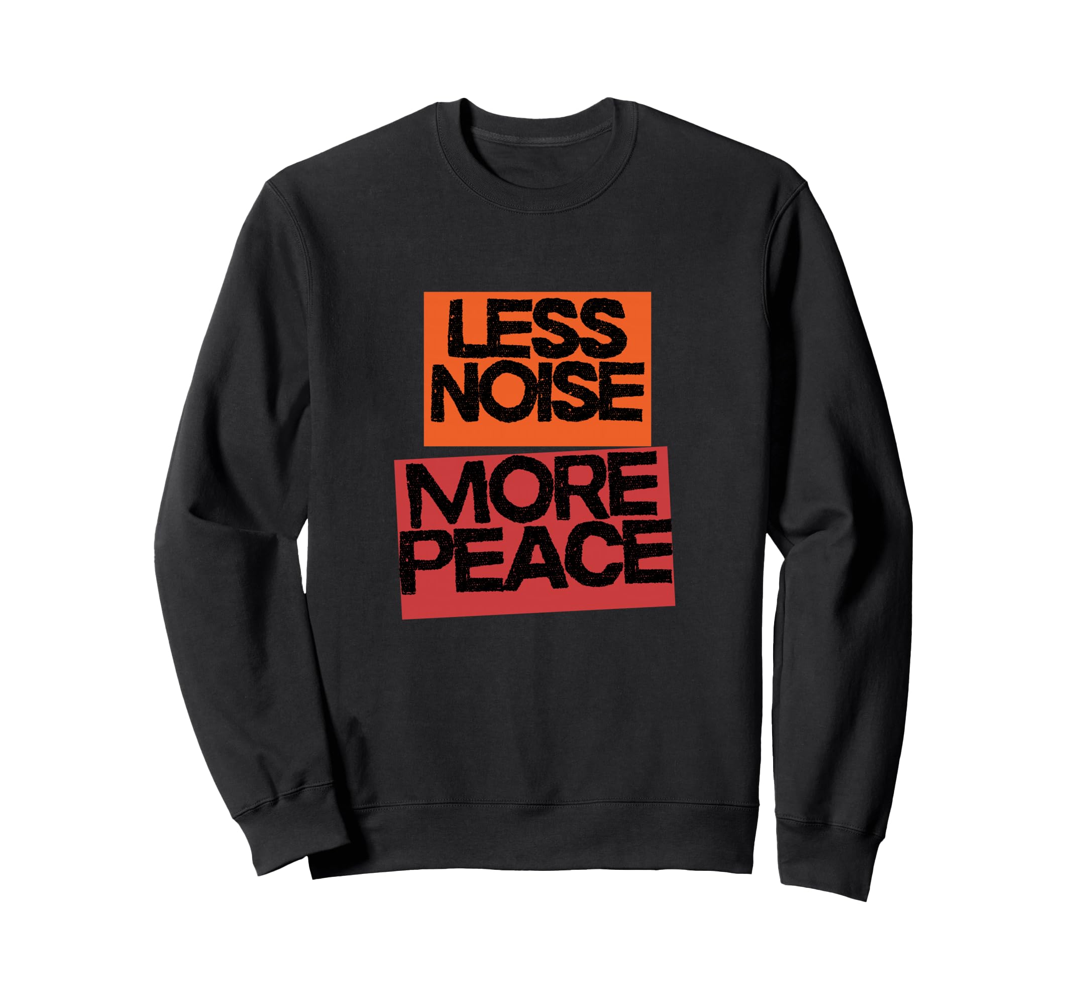 Less Noise More Peace Mindfulness Sweatshirt - Unique Graphic Men Women - T-Shirt, Sweatshirt, Hoodie