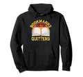 Bookmarks Are Quitters Bibliophile Hoodie - Fun Novelty Design Unisex - T-Shirt, Sweatshirt, Hoodie