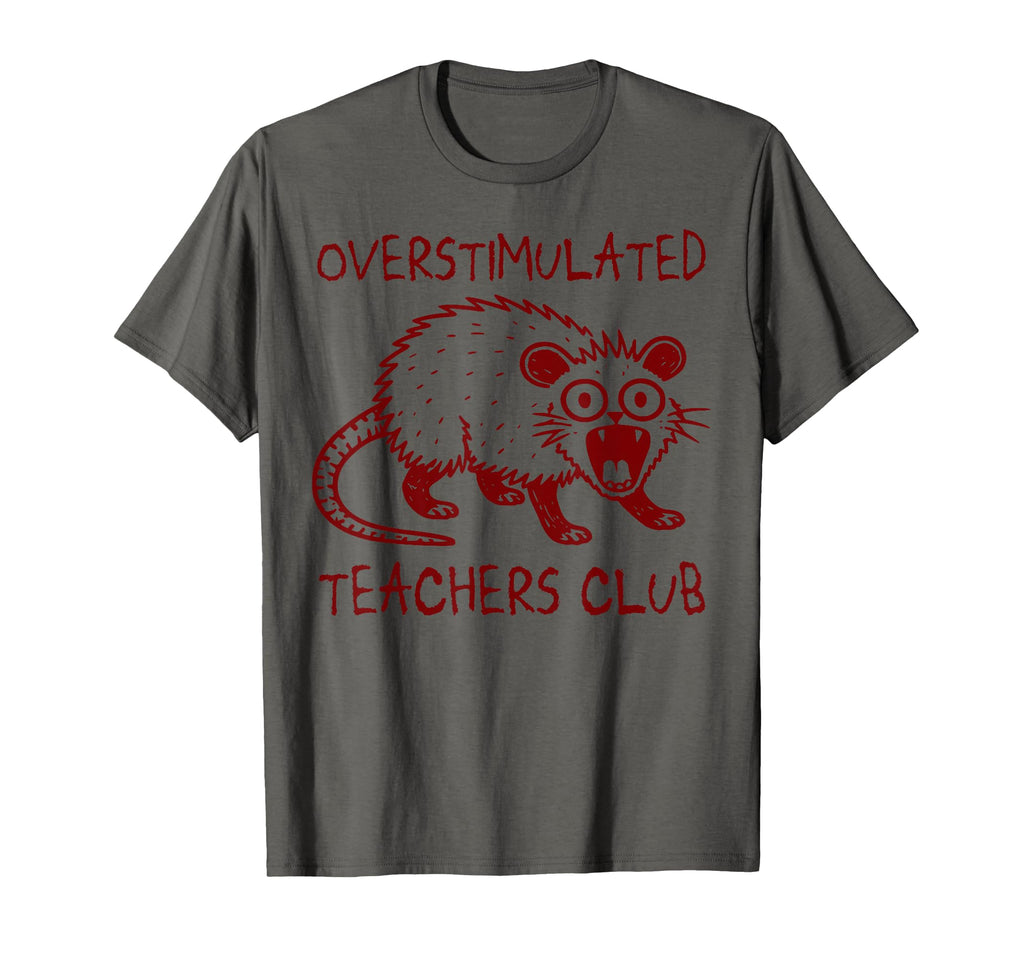 Overstimulated Teachers Club Funny T-Shirt - Minimalist Print Unisex - T-Shirt, Sweatshirt, Hoodie