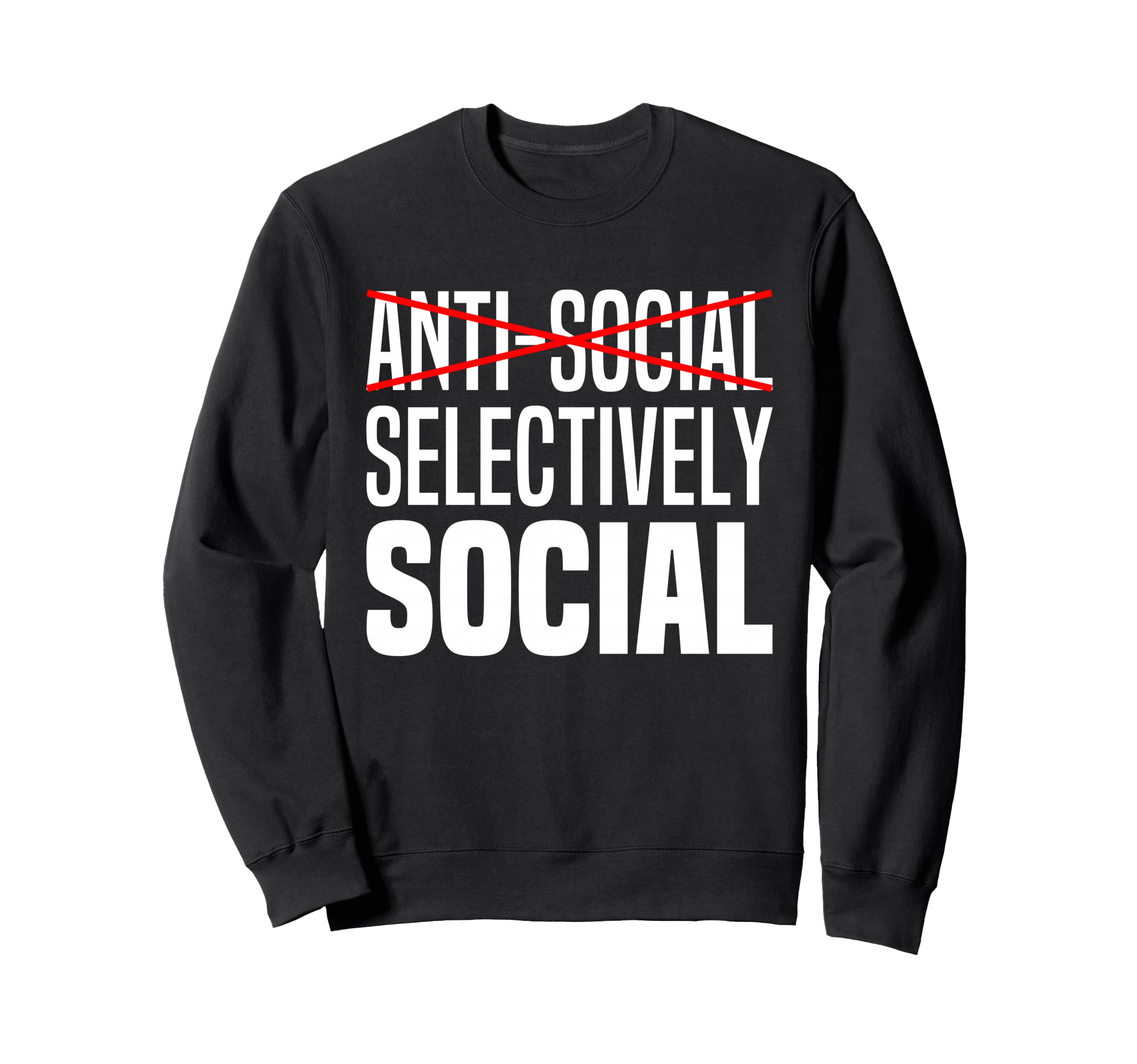 Im Not Anti Social Im Sweatshirt - Aesthetic Graphic for Adults - T-Shirt, Sweatshirt, Hoodie