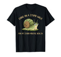 Going Stupid Walk My Stupid Mental T-Shirt - Fun Novelty Design Unisex - T-Shirt, Sweatshirt, Hoodie