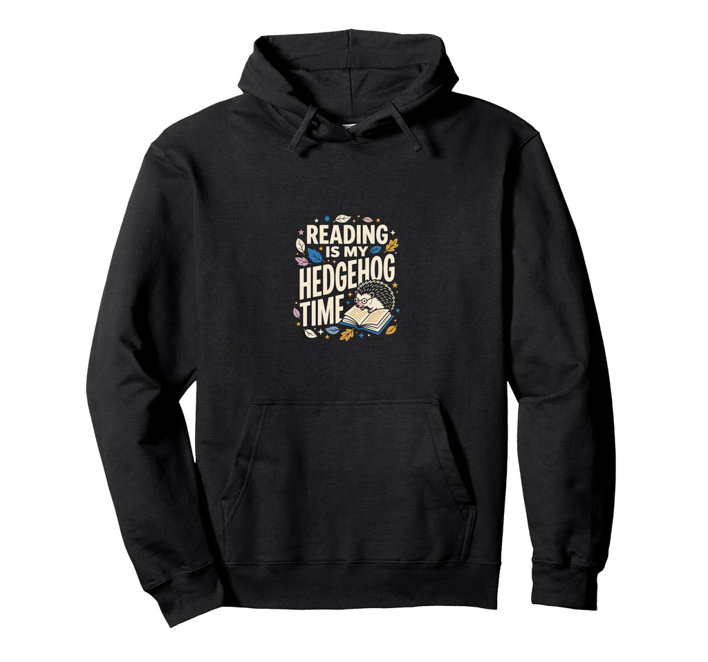 Reading Is My Hedgehog Time Book Nerd Hoodie - Graphic Print for Adults - T-Shirt, Sweatshirt, Hoodie