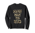 Haha Made You Read Leopard Funny Book Sweatshirt - Graphic Print Men Women - T-Shirt, Sweatshirt, Hoodie