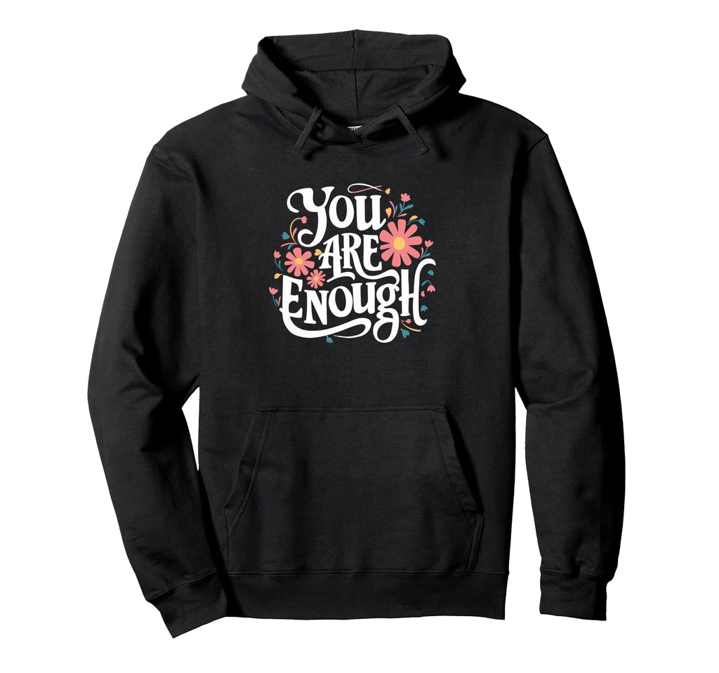 You Are Enough Joyful Mothers Day Vector Hoodie - Minimalist Print Unisex - T-Shirt, Sweatshirt, Hoodie