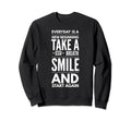 Everyday Is New Beginning Take Sweatshirt - Fun Novelty Design Unisex - T-Shirt, Sweatshirt, Hoodie