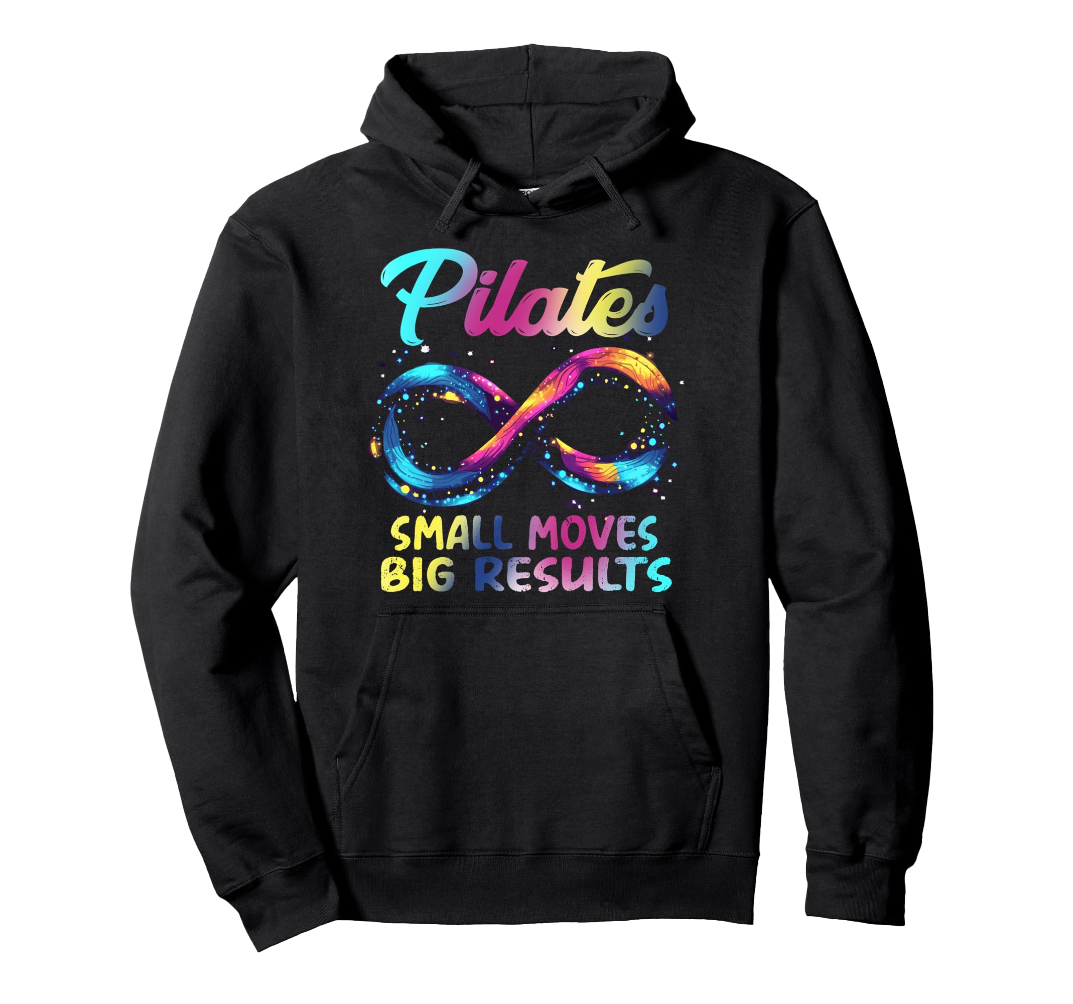Pilates Small Moves Big Results Hoodie - Fun Novelty Design Unisex - T-Shirt, Sweatshirt, Hoodie