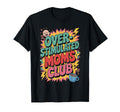 Overstimulated Moms Club Mothers Day T-Shirt - Custom Art Print for Adults - T-Shirt, Sweatshirt, Hoodie