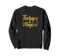 Therapy Is Magical Mental Health Sweatshirt - Minimalist Print Men Women - T-Shirt, Sweatshirt, Hoodie