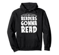 Readers Gonna Read Book Lovers Hoodie - Graphic Print for Adults - T-Shirt, Sweatshirt, Hoodie