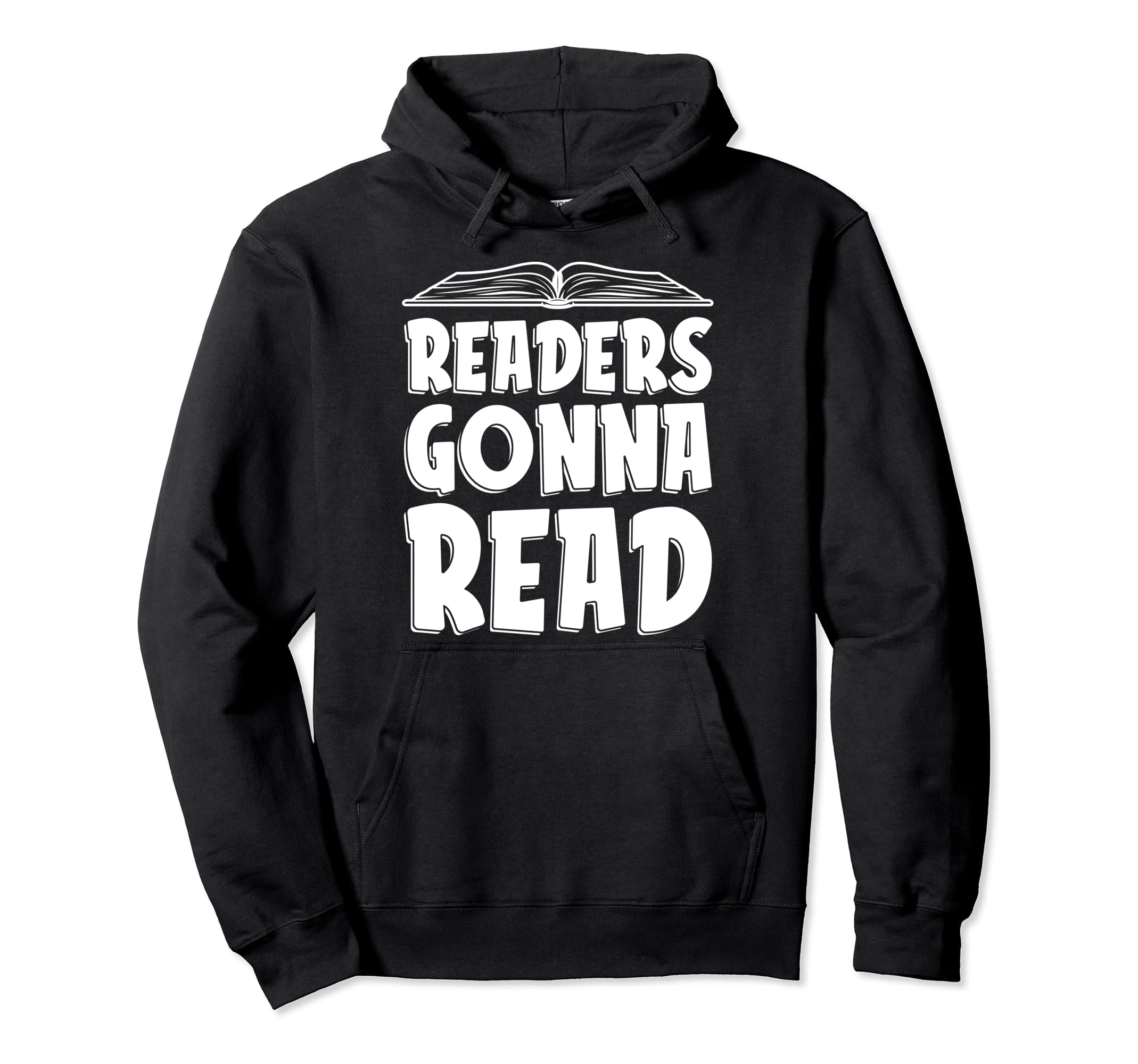 Readers Gonna Read Book Lovers Hoodie - Graphic Print for Adults - T-Shirt, Sweatshirt, Hoodie