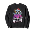 Overstimulated But Festive Sweatshirt - Minimalist Print Men Women - T-Shirt, Sweatshirt, Hoodie