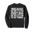 Just Because Im Awake Doesnt Mean Sweatshirt - Custom Art Print for Adults - T-Shirt, Sweatshirt, Hoodie
