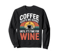 Coffee Keeps Me Going Until Its Sweatshirt - Custom Art Print for Adults - T-Shirt, Sweatshirt, Hoodie