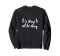 It Is Okay To Not Be Okay Sweatshirt - Casual Everyday Wear Men Women - T-Shirt, Sweatshirt, Hoodie