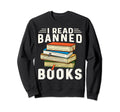 I Read Banned Books Book Lover Sweatshirt - Custom Art Print for Adults - T-Shirt, Sweatshirt, Hoodie