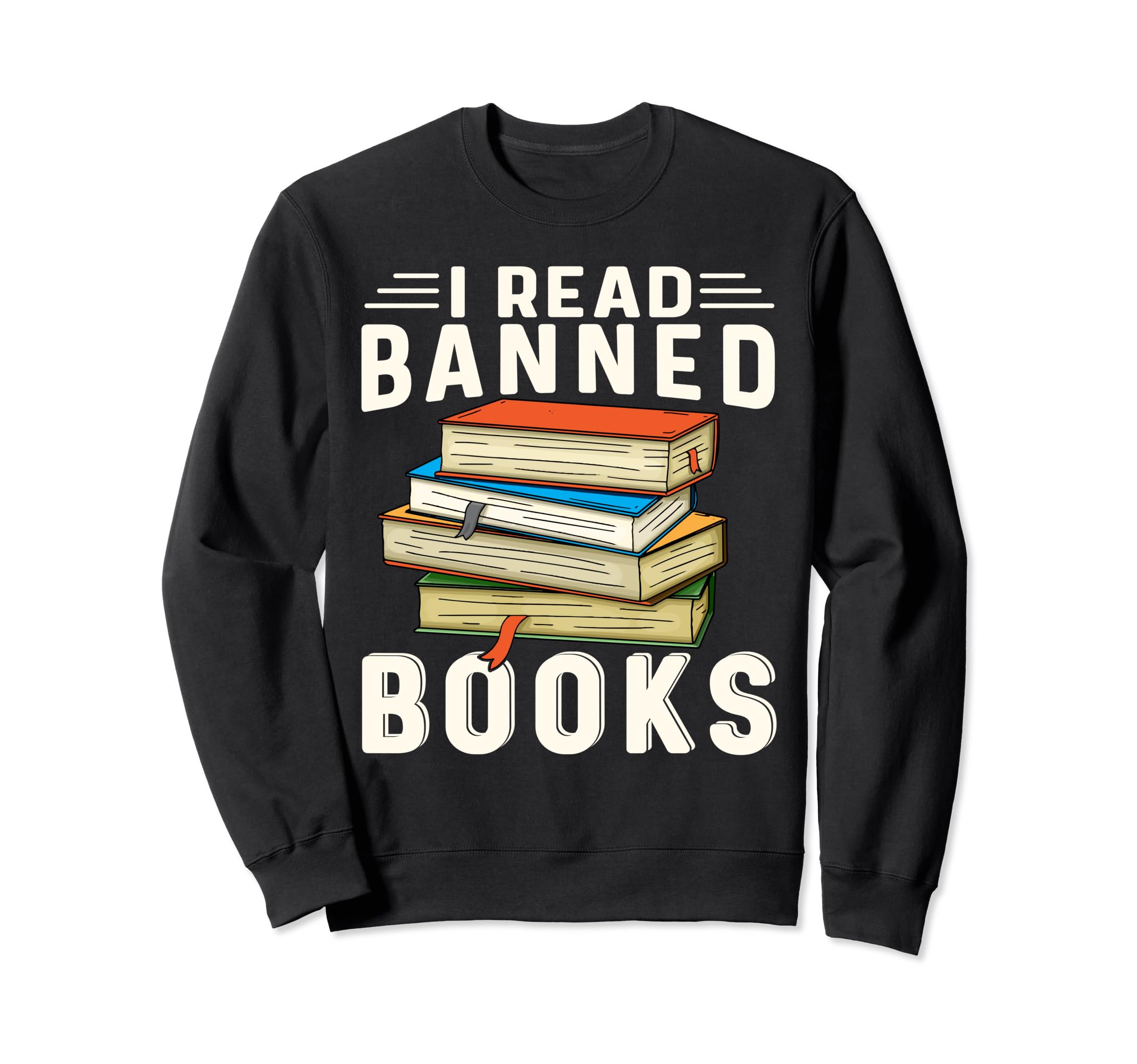 I Read Banned Books Book Lover Sweatshirt - Custom Art Print for Adults - T-Shirt, Sweatshirt, Hoodie