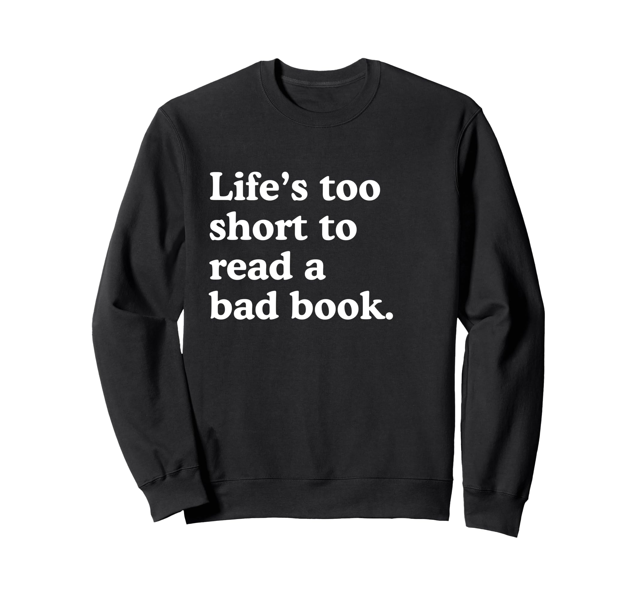 Funny Bookish Book Lover Reading Sweatshirt - Novelty Apparel for Adults - T-Shirt, Sweatshirt, Hoodie