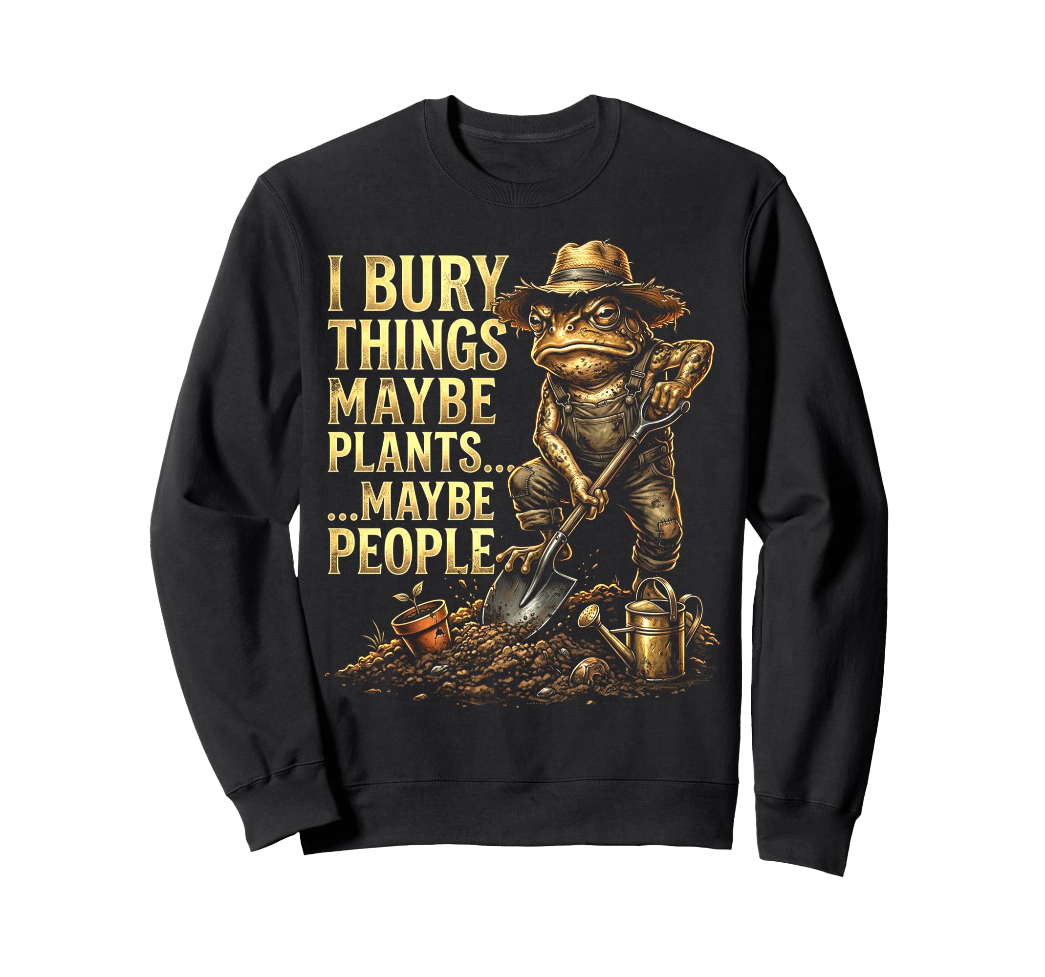 Funny Toad Gardener I Bury Things Sweatshirt - Minimalist Print Unisex - T-Shirt, Sweatshirt, Hoodie