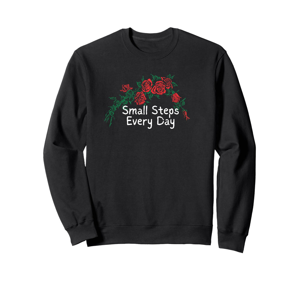 Funny Red Roses Small Steps Every Sweatshirt - Unique Graphic for Adults - T-Shirt, Sweatshirt, Hoodie