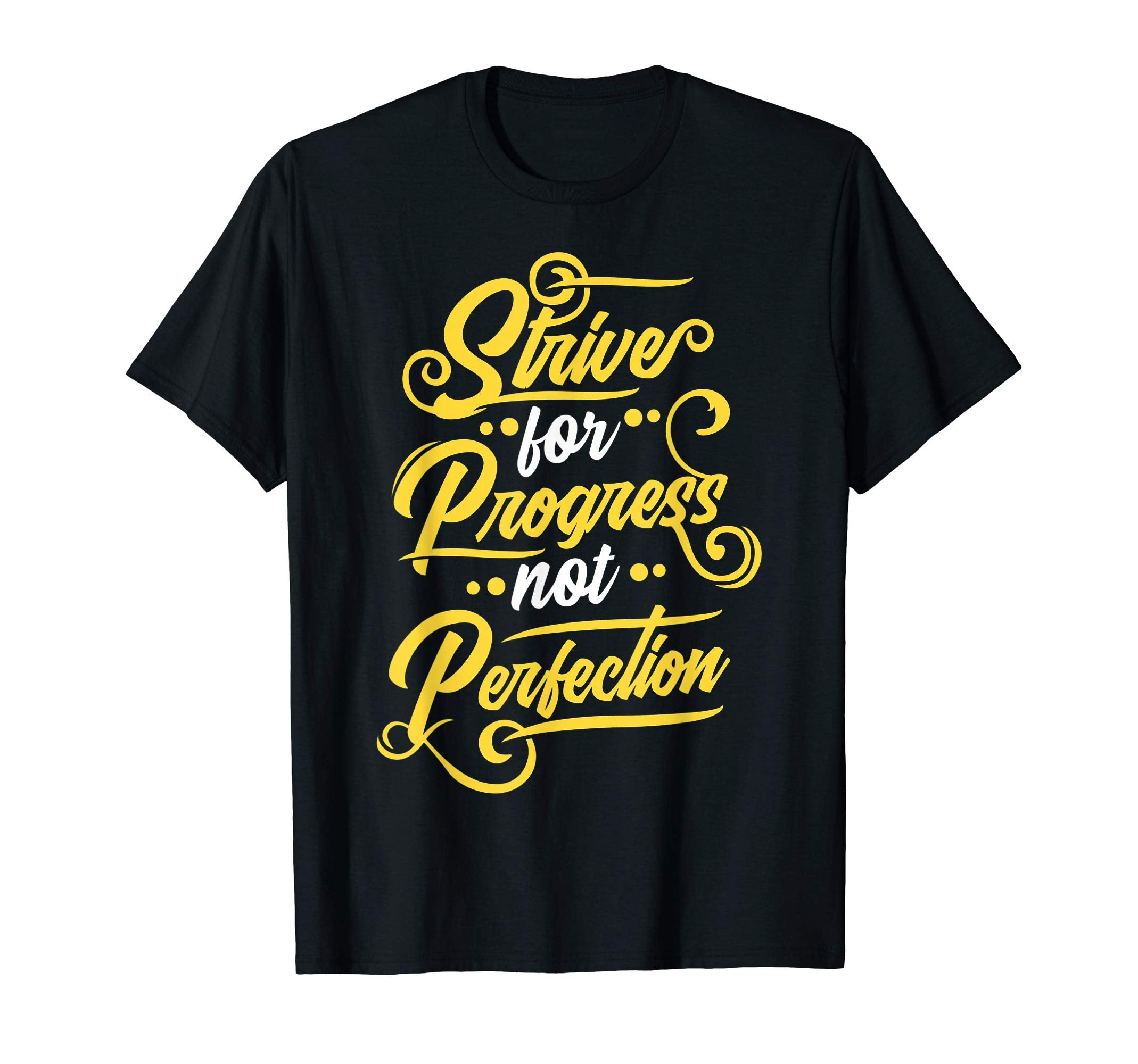 Strive Progress Not Perfection T-Shirt - Streetwear Style Men Women - T-Shirt, Sweatshirt, Hoodie