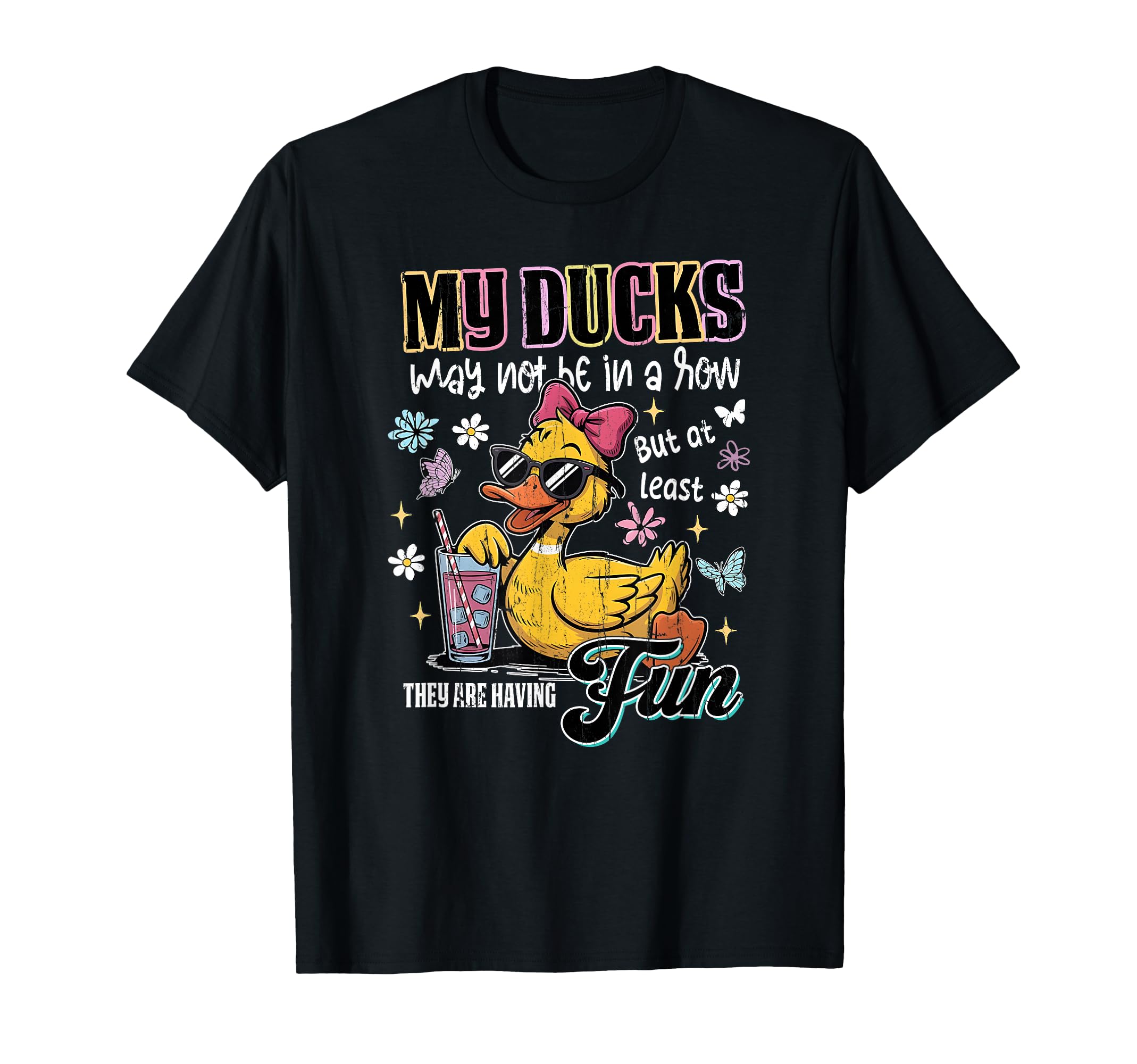 My Ducks May Not Be Row But Least T-Shirt - Minimalist Print for Adults - T-Shirt, Sweatshirt, Hoodie