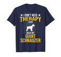 I Just Need My Giant Schnauzer T-Shirt - Casual Everyday Wear for Adults - T-Shirt, Sweatshirt, Hoodie