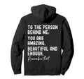 To Person Behind Me You Are Amazing Hoodie - Unique Graphic for Adults - T-Shirt, Sweatshirt, Hoodie