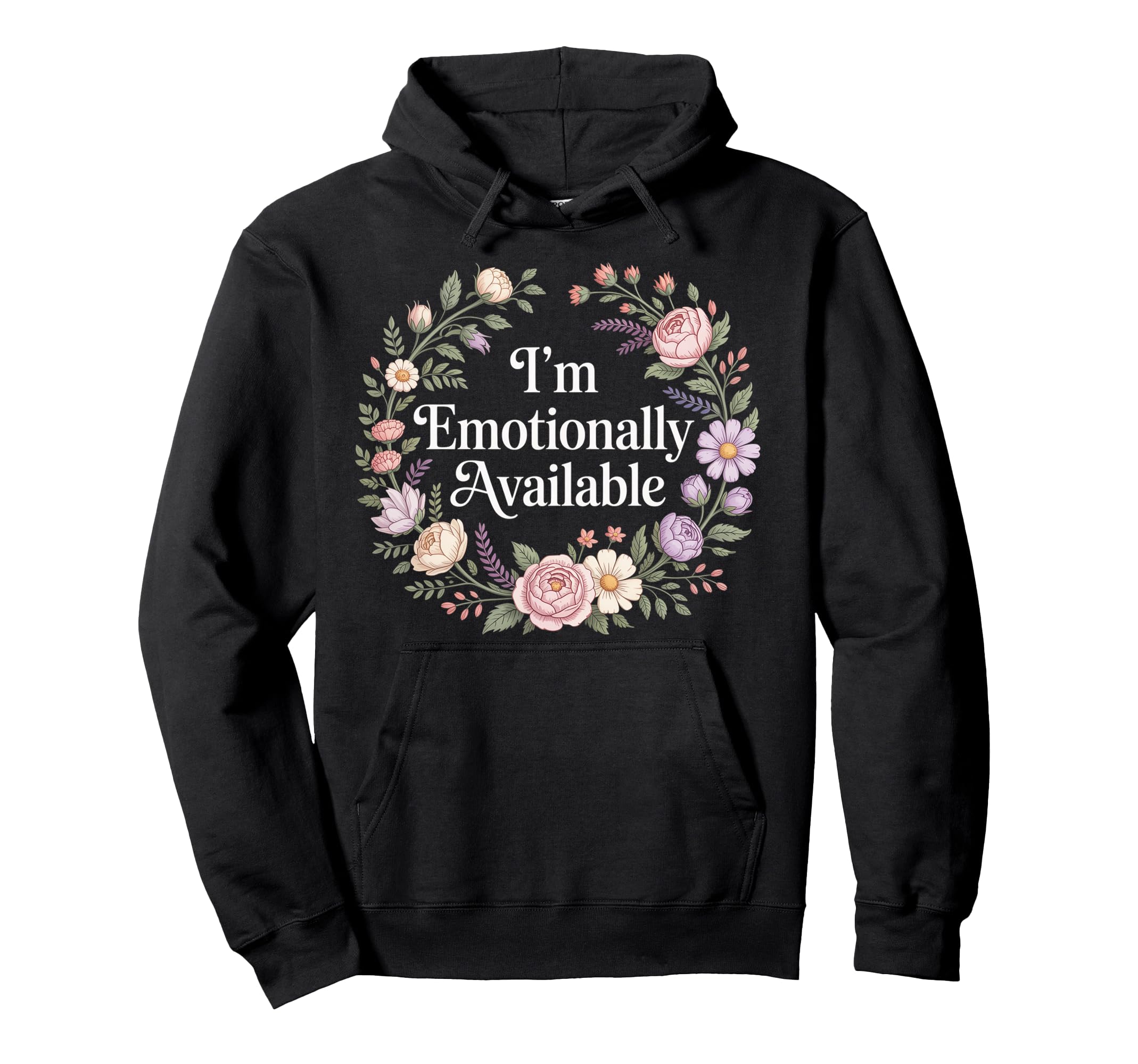 Im Emotionally Available Self Care Hoodie - Novelty Apparel for Adults - T-Shirt, Sweatshirt, Hoodie