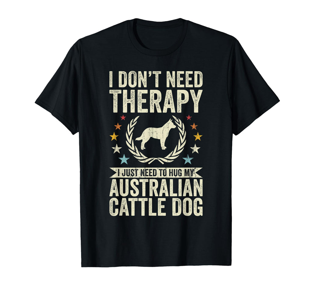 Dont Need Therapy Just Hug My Australian T-Shirt - Minimalist Print Unisex - T-Shirt, Sweatshirt, Hoodie