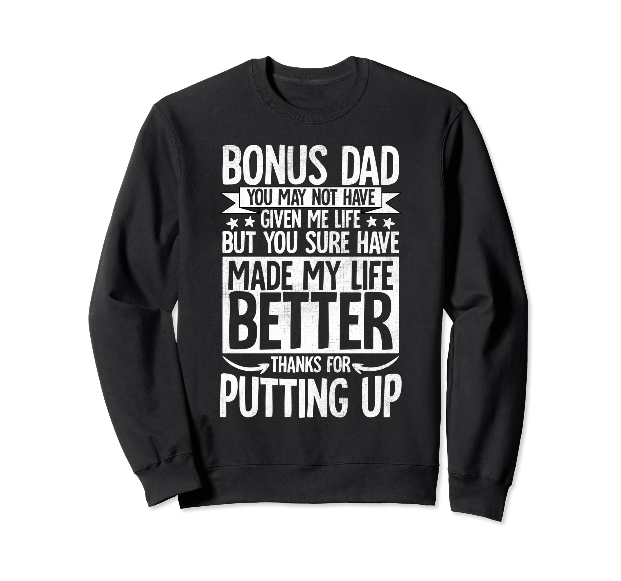 Step Dad Fathers Day Bonus Dad Gift Sweatshirt - Novelty Apparel Men Women - T-Shirt, Sweatshirt, Hoodie