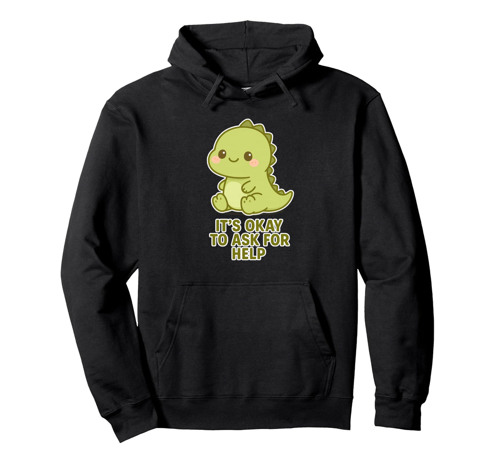 Kawaii Chibi T Rex Its Ok To Ask Help Hoodie - Trendy Graphic Unisex - T-Shirt, Sweatshirt, Hoodie