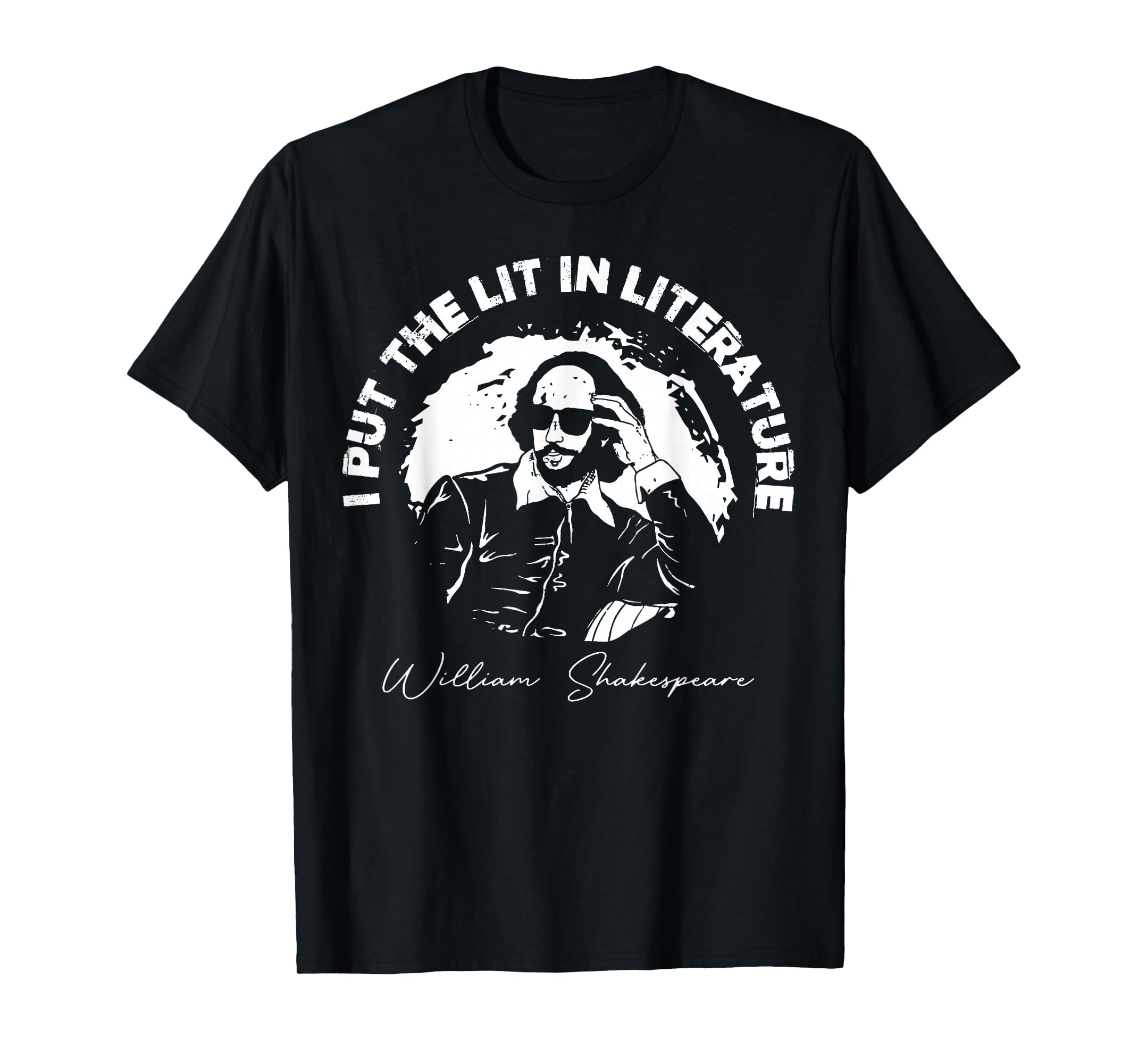 I Put Lit Literature Funny William T-Shirt - Unique Graphic Men Women - T-Shirt, Sweatshirt, Hoodie
