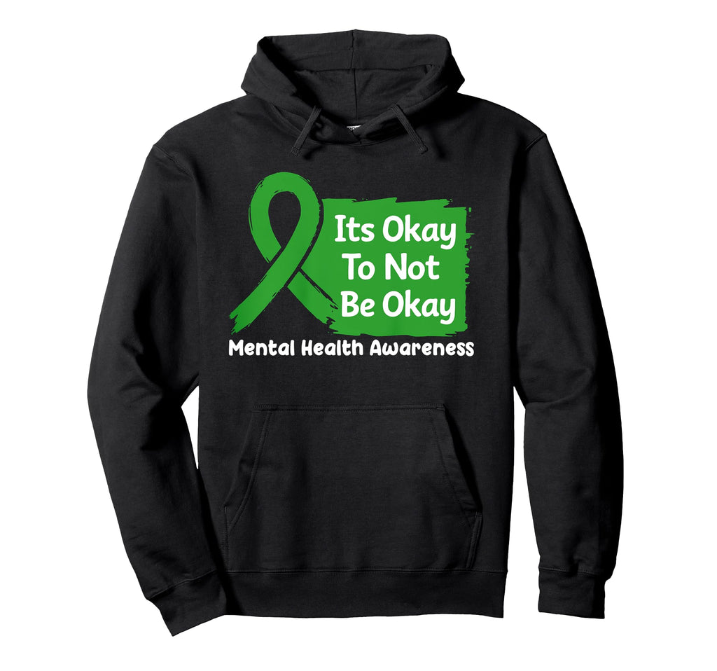 Its Okay Not To Be Okay Mental Health Hoodie - Streetwear Style for Adults - T-Shirt, Sweatshirt, Hoodie