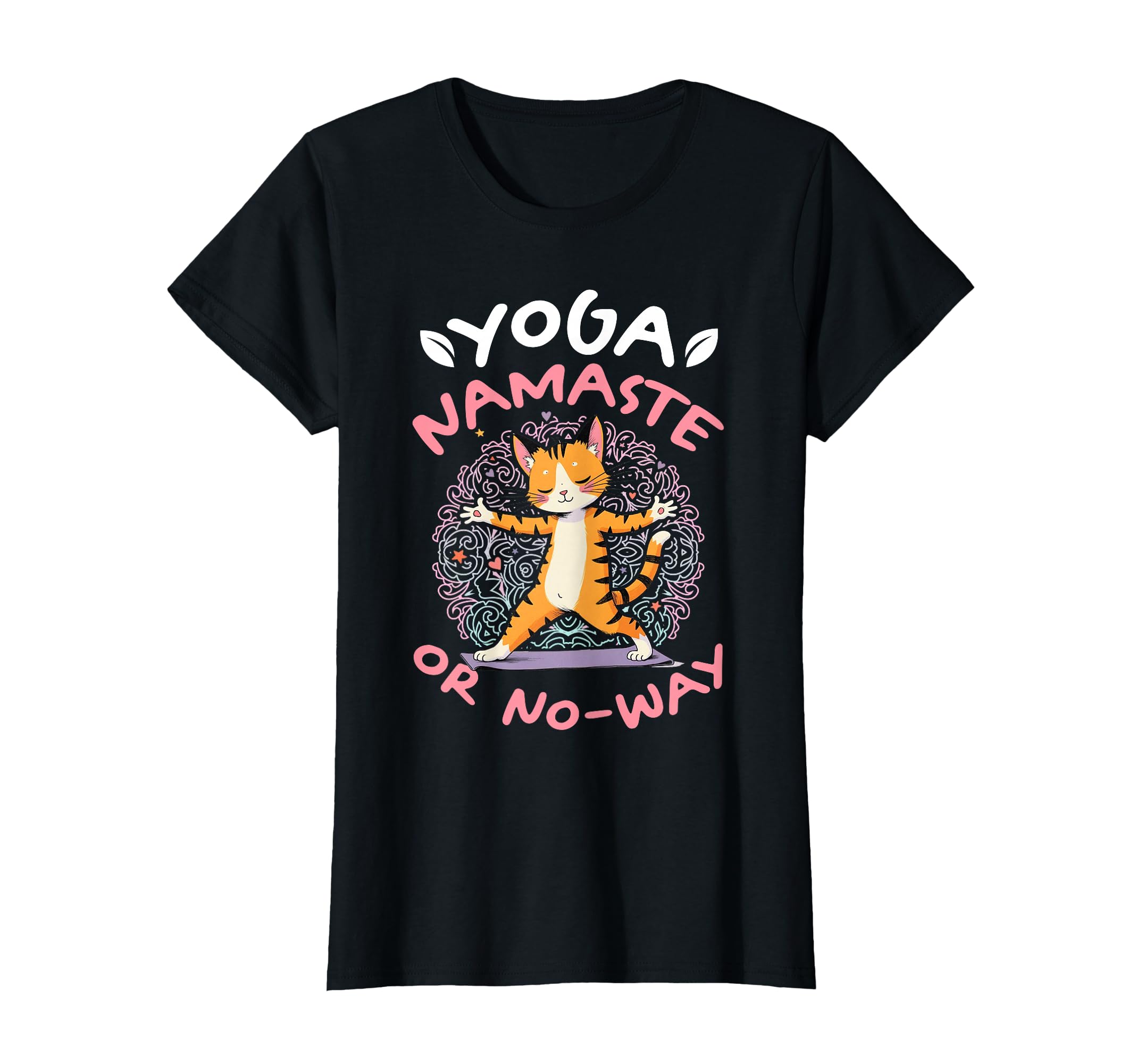 Yoga Namaste Or No Way Funny Meditation T-Shirt - Trendy Graphic Men Women - T-Shirt, Sweatshirt, Hoodie