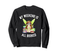 My Weekend Is All Booked Nerdy Fairy Sweatshirt - Trendy Graphic Men Women - T-Shirt, Sweatshirt, Hoodie