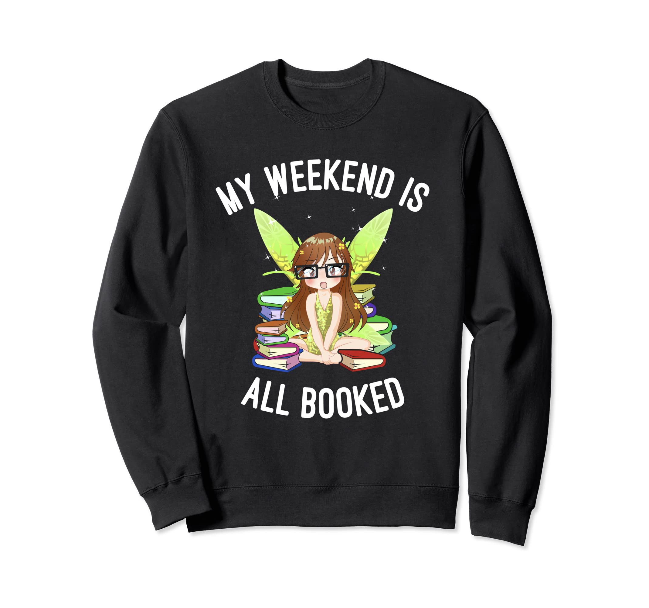 My Weekend Is All Booked Nerdy Fairy Sweatshirt - Trendy Graphic Men Women - T-Shirt, Sweatshirt, Hoodie